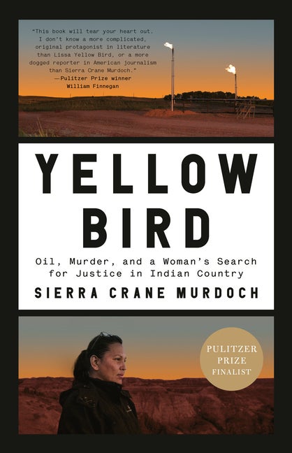 Item #306095 Yellow Bird: Oil, Murder, and a Woman's Search for Justice in Indian Country. Sierra...