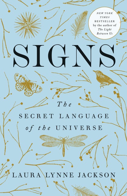 Item #328610 Signs: The Secret Language of the Universe. Laura Lynne Jackson