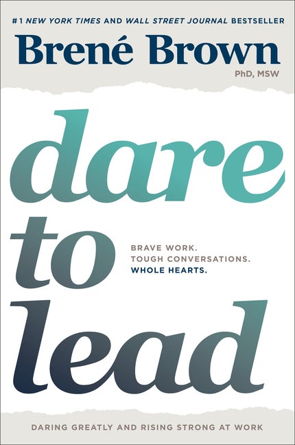 Item #331359 Dare to Lead: Brave Work. Tough Conversations. Whole Hearts. Brené Brown