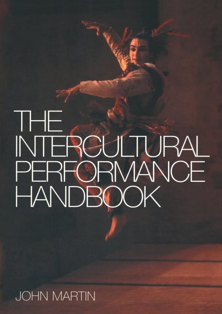 Item #293673 The Intercultural Performance Handbook. John Martin