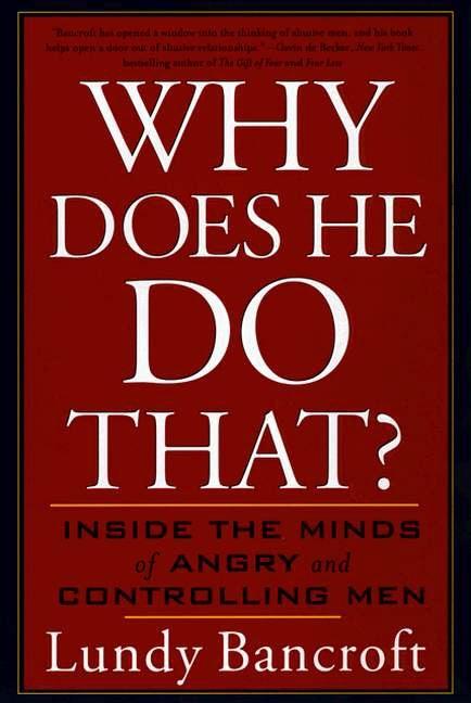 Item #328256 Why Does He Do That?: Inside the Minds of Angry and Controlling Men. Lundy Bancroft