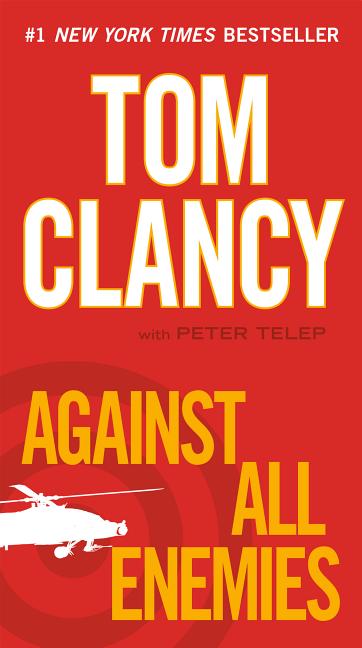 Item #301621 Against All Enemies. Tom Clancy, Peter, Telep