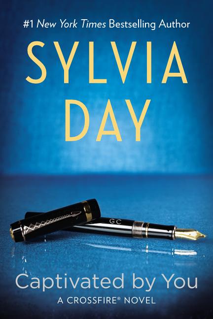 Item #230347 Captivated By You (A Crossfire Novel). Sylvia Day