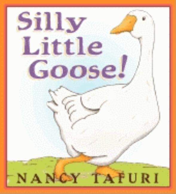 Item #337487 Silly Little Goose! Nancy Tafuri