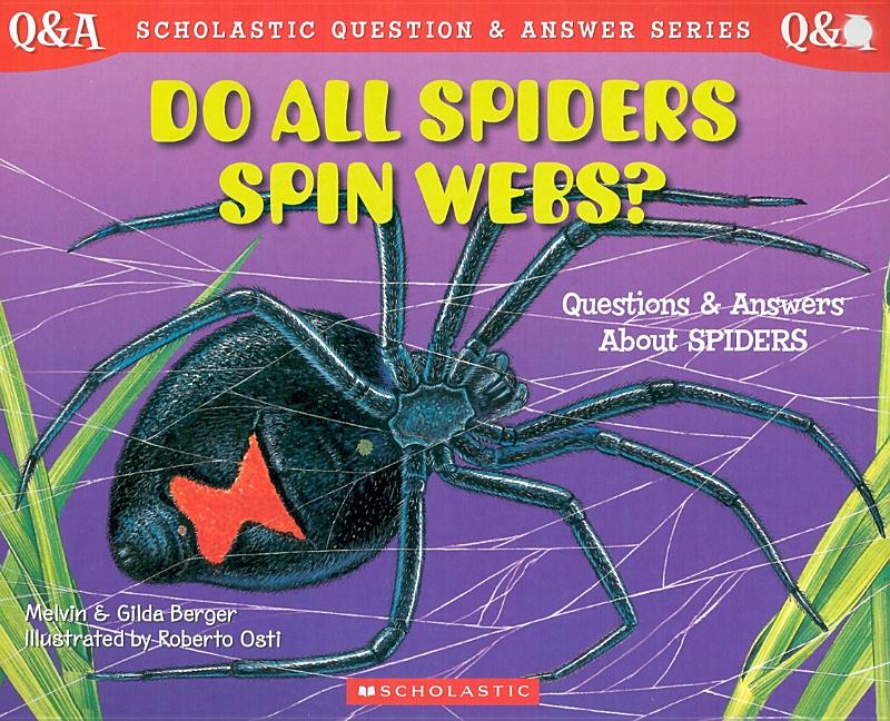 Item #169647 Scholastic Q & A: Do All Spiders Spin Webs? (Scholastic Question & Answer). Gilda...