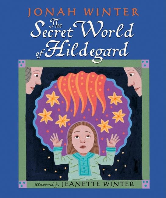 Item #302761 The Secret World Of Hildegard. Jonah Winter