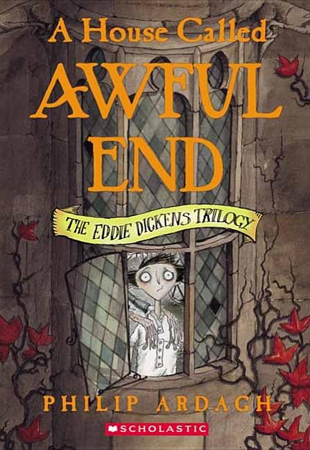Item #321448 A House Called Awful End (Eddie Dickens Trilogy) (Eddie Dickens Trilogy). Philip Ardagh