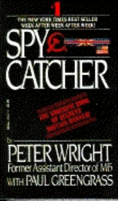Item #140632 SpyCatcher: The Candid Autobiography of a Senior Intelligence Officer. Peter Wright