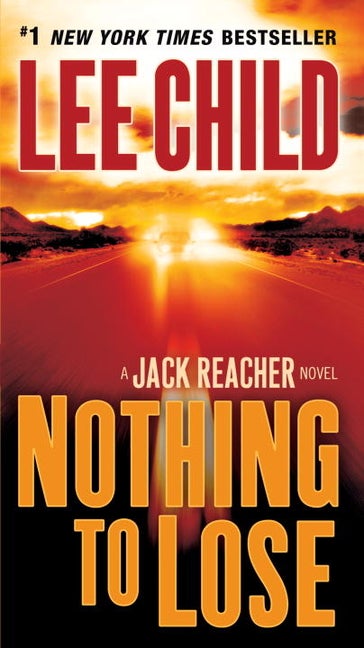 Item #323272 Nothing to Lose (Jack Reacher, No. 12). Lee Child