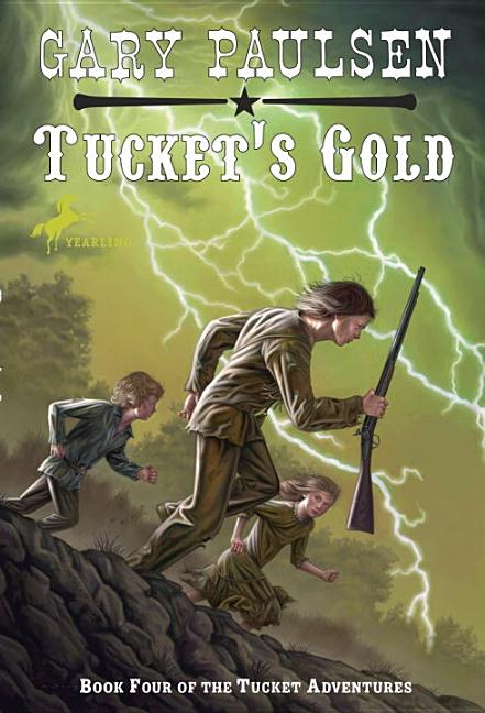 Item #173318 Tucket's Gold (The Francis Tucket Books). Gary Paulsen