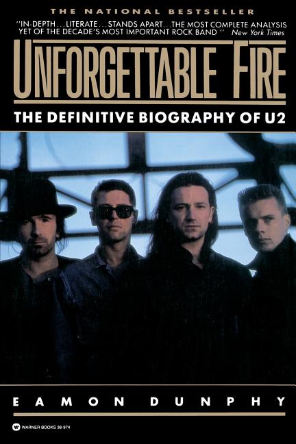 Item #235465 The Unforgettable Fire. U2, Eamon Dunphy