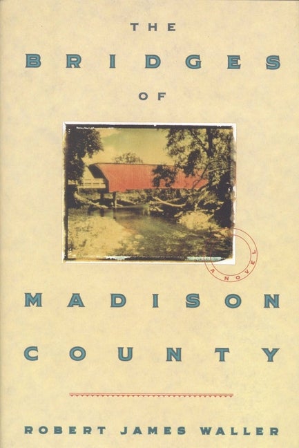 Item #190361 The Bridges of Madison County. Robert James Waller