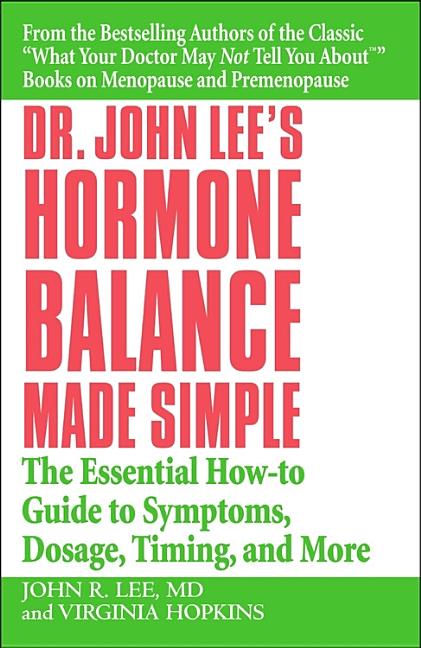 Item #131673 Dr. John Lee's Hormone Balance Made Simple: The Essential How-to Guide to Symptoms,...
