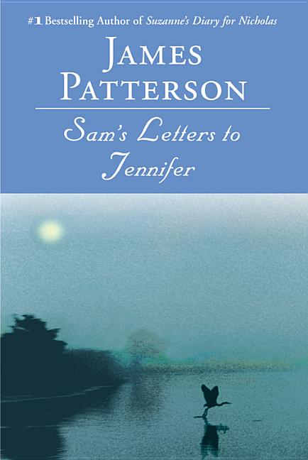 Item #79393 Sam's Letters to Jennifer. James Patterson