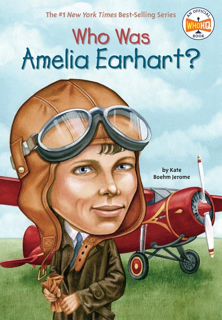 Item #227769 Who Was Amelia Earhart? Who HQ Kate Boehm Jerome