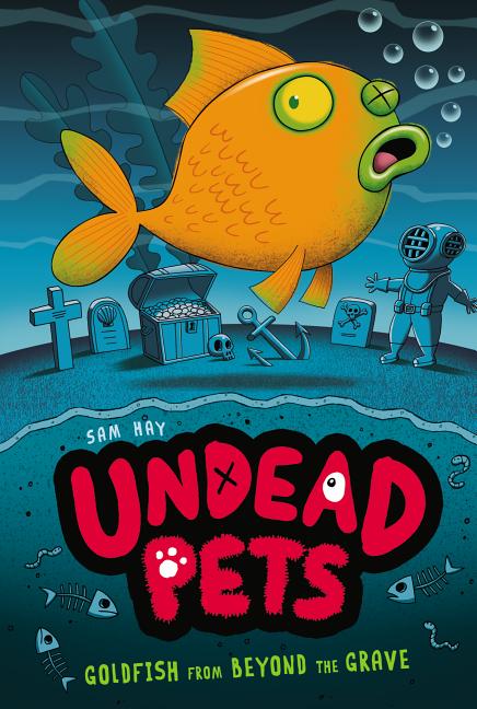 Item #297599 Goldfish from Beyond the Grave #4 (Undead Pets). Sam Hay