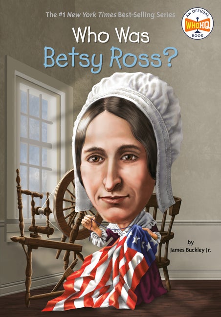 Item #321274 Who Was Betsy Ross? James Buckley Jr., Who, HQ