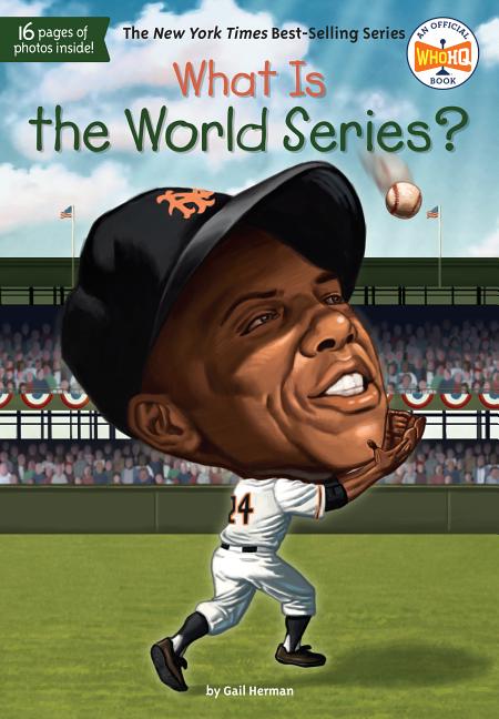 Item #251731 What Is the World Series? (What Was?). Who HQ Gail Herman