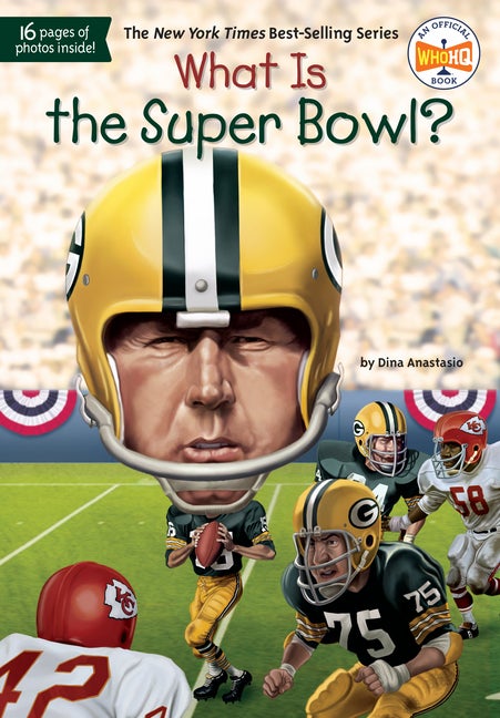 Item #251734 What Is the Super Bowl? (What Was?). Dina Anastasio, Who, HQ