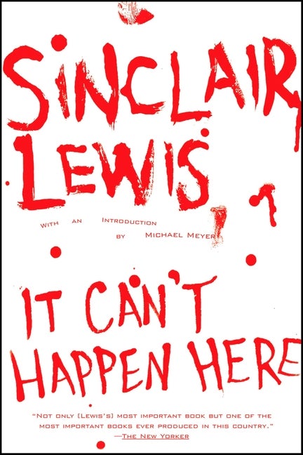 Item #449246 It Can't Happen Here. Sinclair Lewis, Michael Meyer