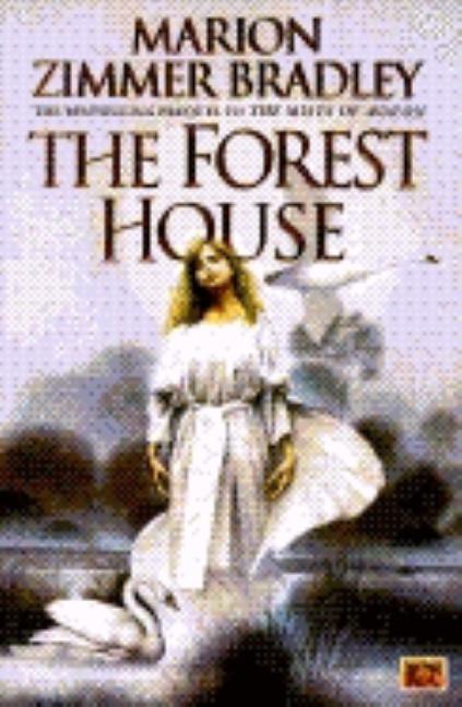 Item #335544 The Forest House (The Mists of Avalon: Prequel). Marion Zimmer Bradley