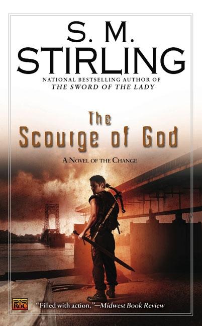 Item #175393 The Scourge of God: A Novel of the Change (Change Series). S. M. Stirling
