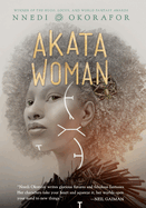 Item #349163 Akata Woman (The Nsibidi Scripts). Nnedi Okorafor