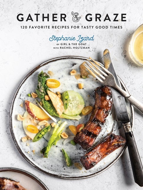 Item #333319 Gather & Graze: 120 Favorite Recipes for Tasty Good Times: A Cookbook. Stephanie...