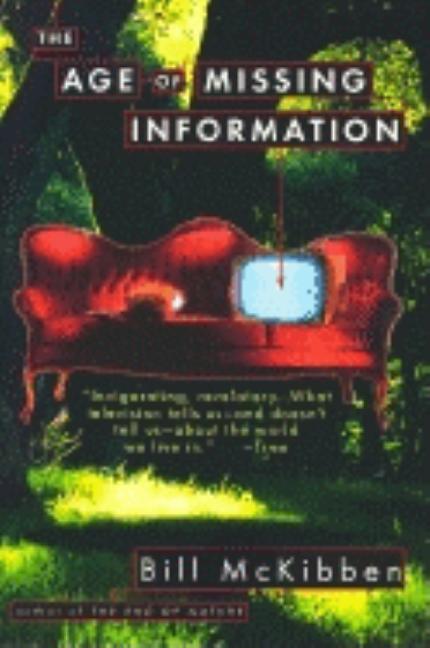 Item #297184 The Age of Missing Information. Bill McKibben