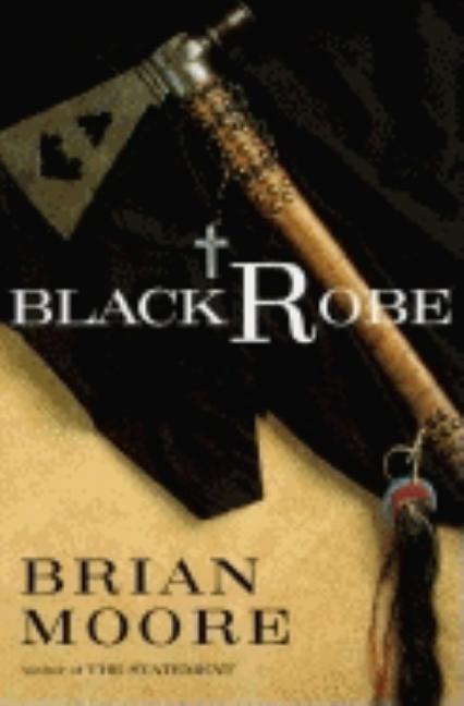 Item #297750 Black Robe: A Novel. Brian Moore