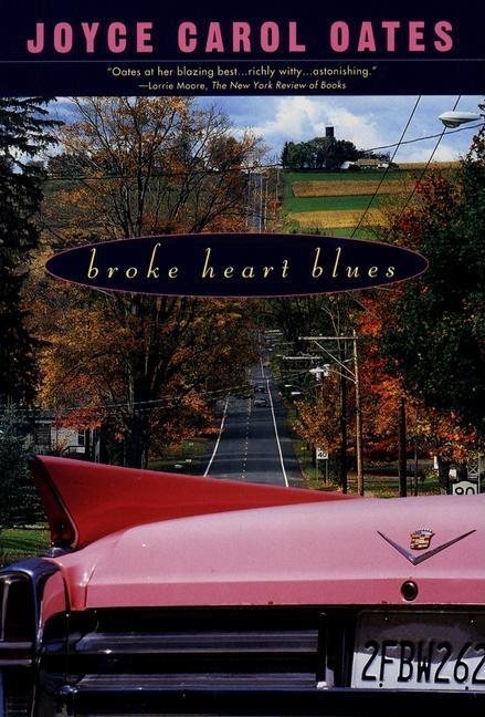 Item #318260 Broke Heart Blues. Joyce Carol Oates
