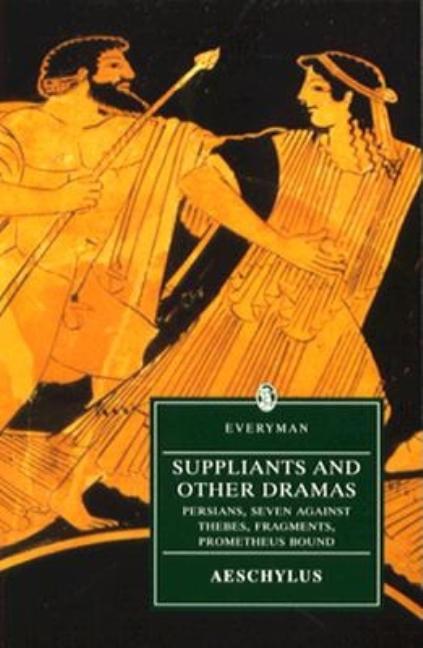 Item #24899 Suppliants & Other Dramas (Everyman's Library (Paper)). Aeschylus