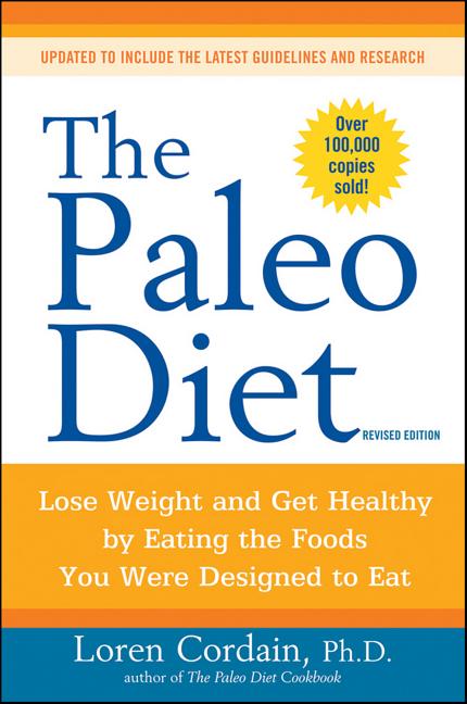Item #199099 The Paleo Diet Revised: Lose Weight and Get Healthy by Eating the Foods You Were...