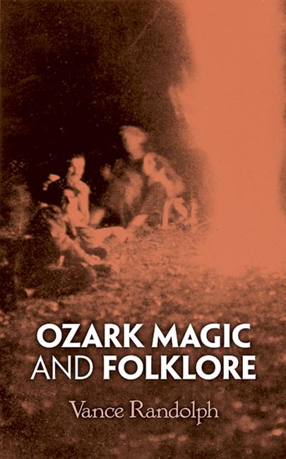 Item #319688 Ozark Magic and Folklore. Vance Randolph