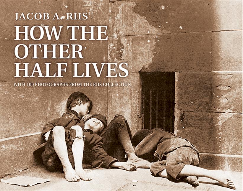 Item #277781 How the Other Half Lives: Studies Among the Tenements of New York. Jacob Riis