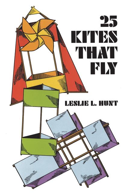Item #300577 25 Kites That Fly. Leslie Hunt