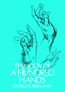 Item #346284 The Book of a Hundred Hands (Dover Anatomy for Artists). George B. Bridgman.