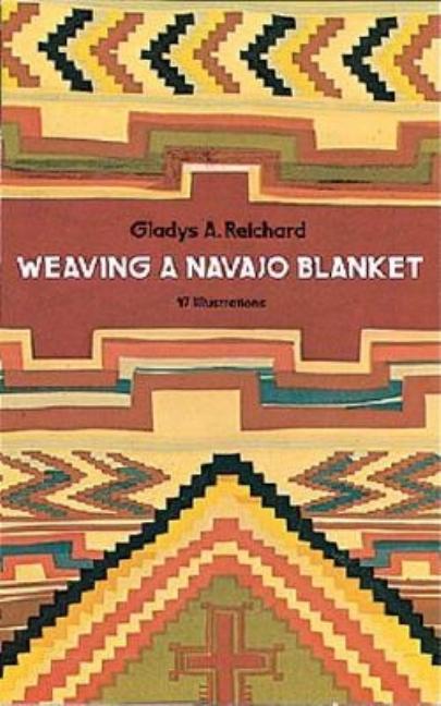 Item #288263 Weaving a Navajo Blanket. Gladys A. Reichard