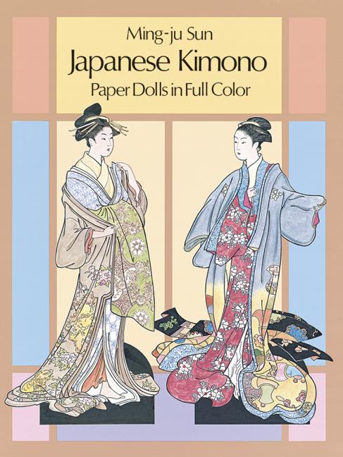 Item #319673 Japanese Kimono Paper Dolls (Dover Paper Dolls). Ming-Ju Sun