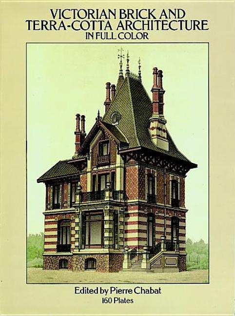 Item #320674 Victorian Brick and Terra-Cotta Architecture in Full Color: 160 Plates (Dover...