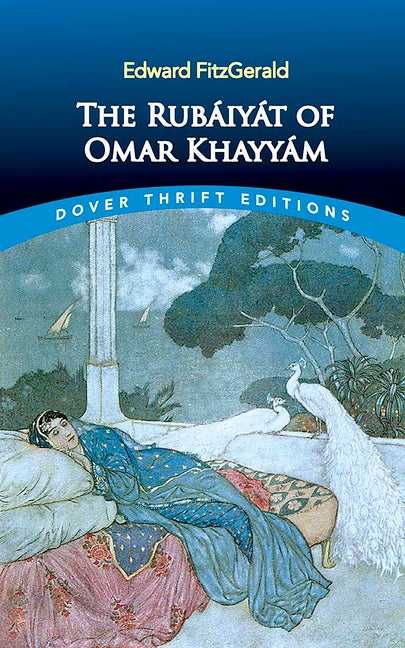 Item #319153 The Rubaiyat of Omar Khayyam : First and Fifth Editions (Dover Thrift Editions)....