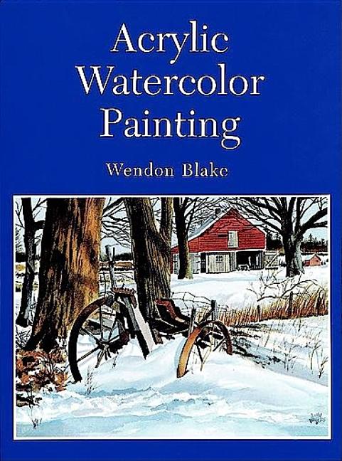 Item #87508 Acrylic Watercolor Painting (Dover Art Instruction). Art Instruction Wendon Blake