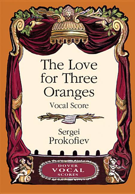 Item #6823 The Love for Three Oranges Vocal Score (Dover Vocal Scores). Sergei Prokofiev