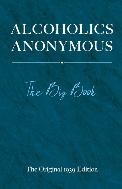 Item #340288 Alcoholics Anonymous: The Big Book. Bill W