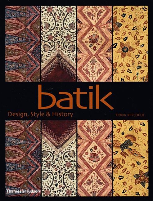 Item #283316 Batik: Design, Style, & History. Fiona Kerlogue, Tara, Sosrowardoyo