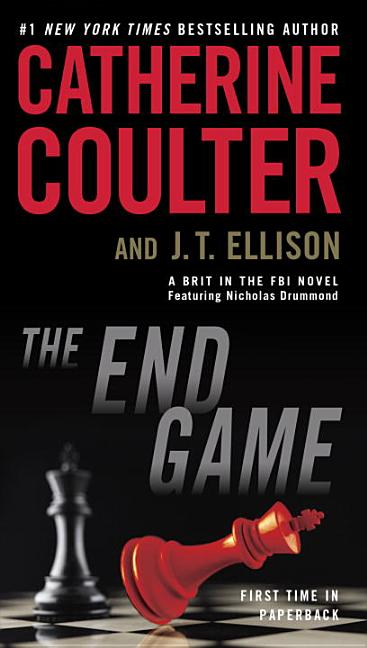 Item #159017 The End Game: A Brit in the FBI Novel. J. T. Ellison Catherine Coulter