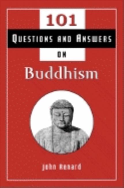 Item #249450 101 Questions and Answers on Buddhism. John Renard