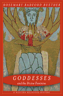 Item #344758 Goddesses and the Divine Feminine: A Western Religious History. Rosemary Ruether