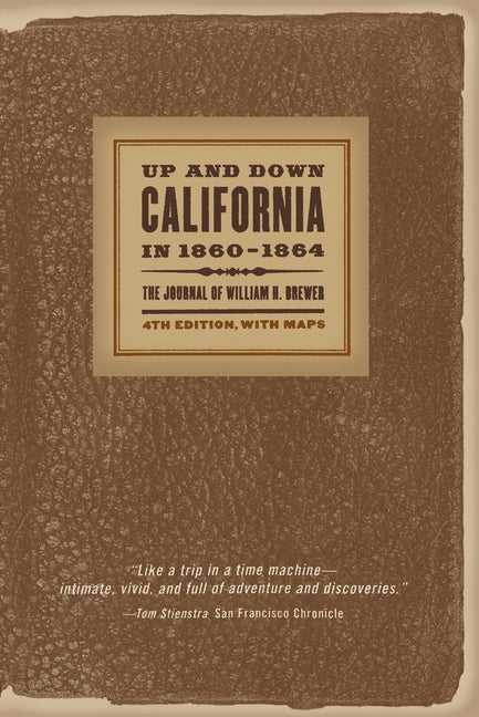 Item #327368 Up and Down California in 1860-1864: The Journal of William H. Brewer, Fourth...