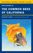 Item #348336 Field Guide to the Common Bees of California: Including Bees of the Western United...